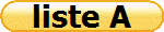 liste A